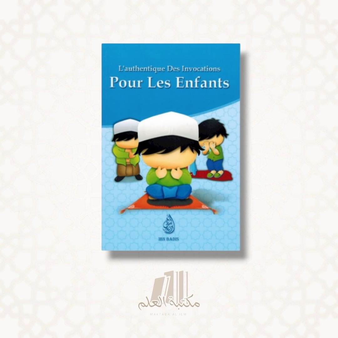 L'authentique des Invocations pour les enfants - version garçon - Ibn Badis